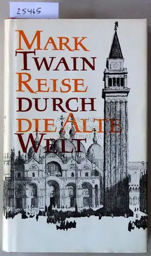 Twain, Mark: Reise durch die Alte Welt. (The Innocents Abroad) (Hrsg. u. mit e. Nachw. vers. v. Helmut Wiemken). 