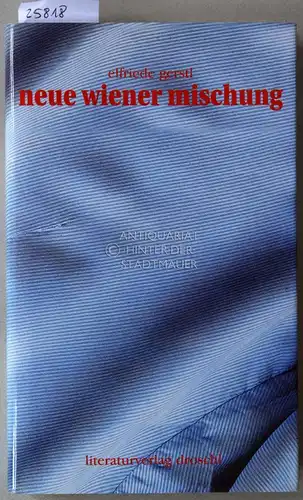 Gerstl, Elfriede: Neue Wiener Mischung. 