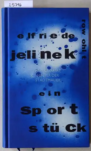 Jelinek, Elfriede: Ein Sportstück.