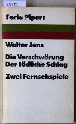 Jens, Walter: Die Verschwörung - Der tödliche Schlag. Zwei Fernsehspiele. [= Serie Piper, 111]. 