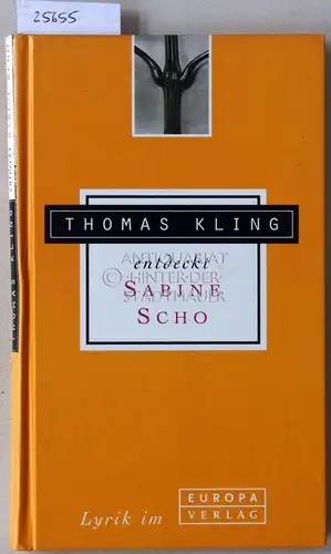 Kling, Thomas: Thomas Kling entdeckt Sabine Scho. 