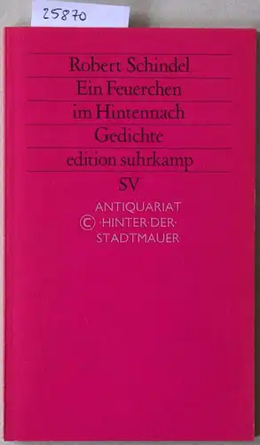 Schindel, Robert: Ein Feuerchen im Hintennach. Gedichte 1986-1991. [= edition suhrkamp, 1775]. 