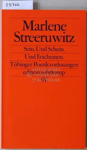 Streeruwitz, Marlene: Sein. Und Schein. Und Erscheinen. Tübinger Poetikvorlesungen. [= edition suhrkamp, 2013]. 