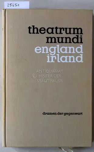 Theatrum Mundi: Englische und irische Dramen. J. M. Synge, W. B. Yeats, Christopher Fry, John Whiting, John Osborne, Willis Hall. 