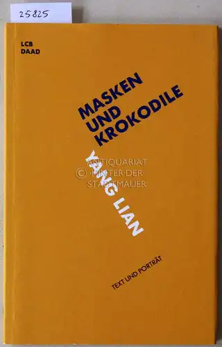Yang, Lian: Masken und Krokodile. Gedichte. [= Text und Porträt] Literarisches Colloquium Berlin. 