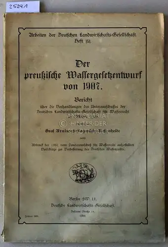 Arnim Schlagenthin: Der preußische Wassergesetzentwurf von 1907. Bericht über die Verhandlungen des Unterausschusses der Deutschen Landwirtschafts Gesellschaft für Wasserrecht im Oktober 1908. [= Arbeiten der.. 