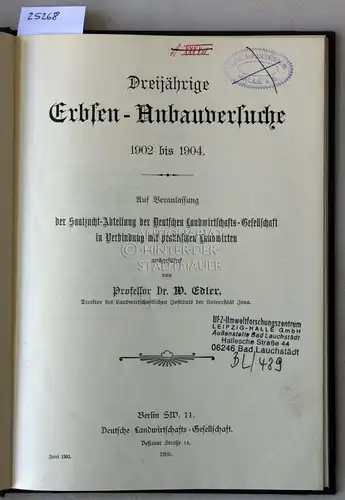 Edler, W: Dreijährige Erbsen-Anbauversuche 1902 bis 1904. [= Arbeiten der Deutschen Landwirtschafts-Gesellschaft, Heft 109]. 