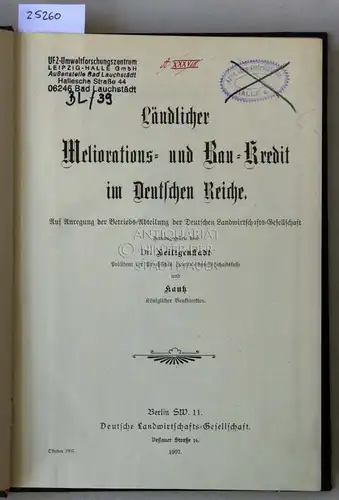 Heiligenstadt und Kautz: Ländlicher Meliorations- und Bau-Kredit im Deutschen Reiche. [= Arbeiten der Deutschen Landwirtschafts-Gesellschaft, Heft 131]. 