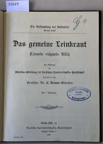 Kraus, C: Das gemeine Leinkraut (Linaria vulgaris Mill.). [= Arbeiten der Deutschen Landwirtschafts-Gesellschaft, Heft 166]. 