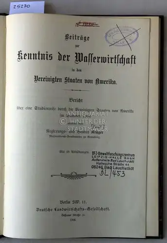 Krüger, Emil: Beiträge zur Kenntnis der Wasserwirtschaft in den Vereinigten Staaten von Amerika. Bericht über eine Studienreise durch die Vereinigten Staaten von Amerika im Sommer.. 