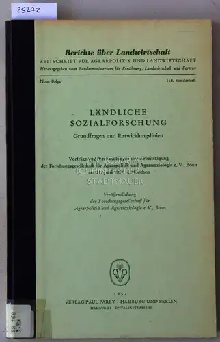 Ländliche Sozialforschung. Grundfragen und Entwicklungslinien. [= Berichte über Landwirtschaft, 168. Sonderheft]. 