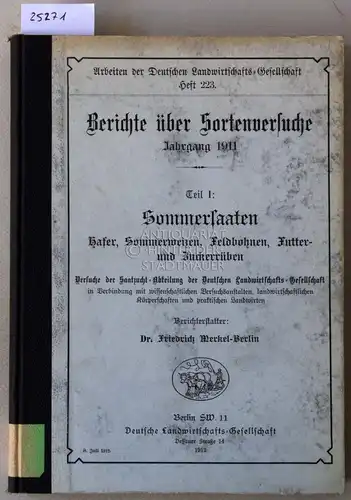 Merkel, Friedrich: Berichte über Sortenversuche, Jahrgang 1911. Teil I: Sommersaaten. Hafer, Sommerweizen, Feldbohnen, Futter- und Zuckerrüben. [= Arbeiten der Deutschen Landwirtschafts-Gesellschaft, Heft 223]. 
