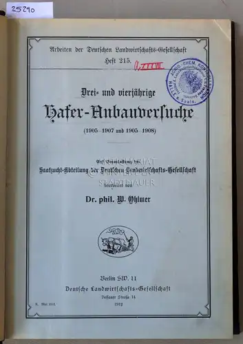 Ohlmer, W: Drei- und vierjährige Hafer-Anbauversuche (1905-1907 und 1905-1908). [= Arbeiten der Deutschen Landwirtschafts-Gesellschaft, Heft 215]. 