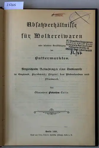 Petersen: Absatzverhältnisse für Molkereiwaren, unter besonderer Berücksichtigung des Buttermarktes. Vergleichende Beobachtungen einer Studienreise in England, Frankreich, Belgien, den Niederlanden und Dänemark. [= Arbeiten der Deutschen.. 