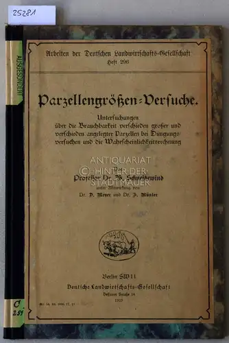 Schneidewind, W: Parzellengröße Versuche. Untersuchungen über die Brauchbarkeit verschieden großer und verschieden angelegter Parzellen bei Düngungsversuchen und die Wahrscheinlichkeitsrechnung. [= Arbeiten der Deutschen Landwirtschafts.. 