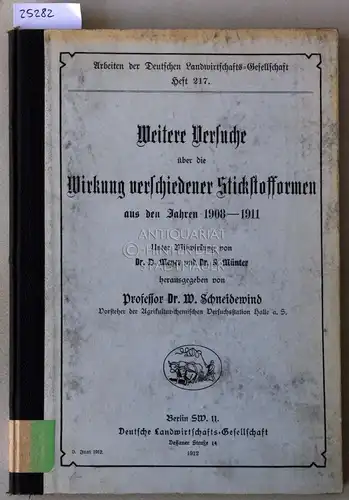 Schneidewind, W: Weitere Versuche über die Wirkung verschiedener Stickstofformen aus den Jahren 1908-1911. [= Arbeiten der Deutschen Landwirtschafts-Gesellschaft, Heft 217]. 