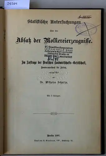 Schultze, Wilhelm: Statistische Untersuchungen über den Absatz der Molkereierzeugnisse. [= Arbeiten der Deutschen Landwirtschafts-Gesellschaft, Heft 27]. 