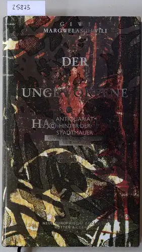 Margwelaschwili, Giwi: Der ungeworfene Handschuh. Ontotextologische Versuche zur Abwehr von Schicksalsschlägen in Buch- und Gedichtweltbezirken. 