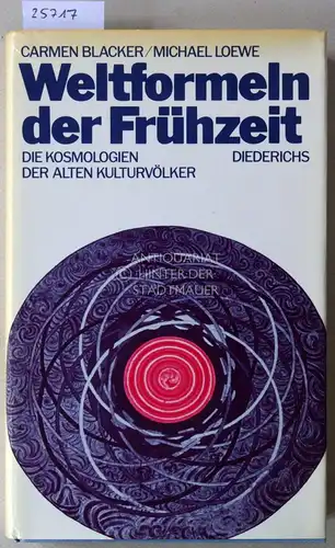 Blacker, Carmen (Hrsg.) und Michael (Hrsg.) Loewe: Weltformeln der Frühzeit. Die Kosmologie der alten Kulturvölker. 