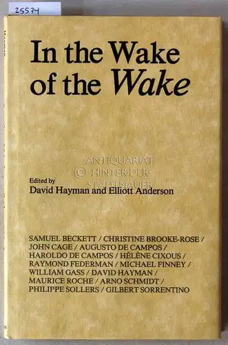 Hayman, David (Hrsg.) and Elliott (Hrsg.) Anderson: In the Wake of the Wake. 