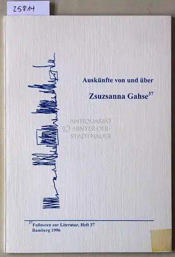 Segebrecht, Wulf (Hrsg.): Auskünfte von und über Zsuzsanna Gahse. [= Fußnoten zur Literatur, 37]. 