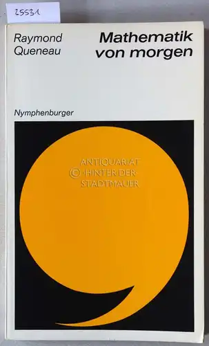 Queneau, Raymond: Mathematik von morgen. [= sammlung dialog]. 