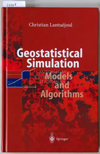 Lantuéjoul, Christian: Geostatistical Simulation. Models and Algorithms. 