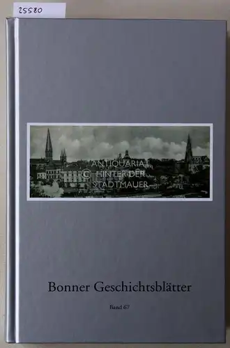 Bonner Geschichtsblätter. Band 67, 2017. 