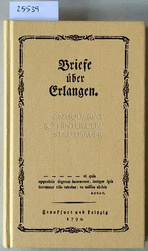 Rebmann, Georg Friedrich: Briefe über Erlangen. [= Bibliotheca Franconica, Bd. 9]. 