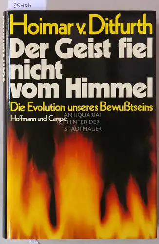 Ditfurth, Hoimar v: Der Geist fiel nicht vom Himmel. Die Evolution unseres Bewußtseins. 