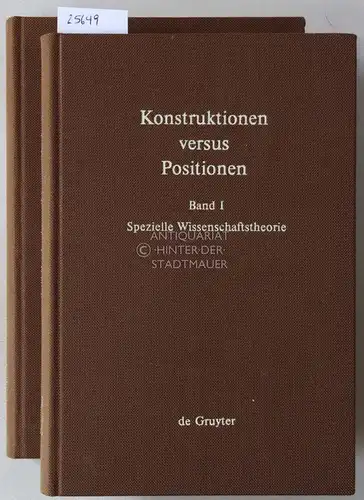 Lorenz, Kuno (Hrsg.): Konstruktionen versus Positionen. Beiträge zur Diskussion um die Konstruktive Wissenschaftstheorie. Band I: Spezielle Wissenschaftstheorie, Band II: Allgemeine Wissennschaftstheorie. (2 Bde.). 