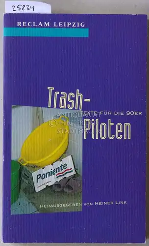 Link, Heiner (Hrsg.): Trash-Piloten. Texte für die 90er. 