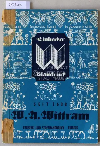 Einbecker Blaudruck. W. A. Wittram - Färberei und Stoffhanddruck - Einbeck. Seit 1638. (Katalog). 