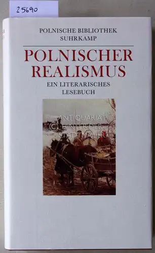 Markiewicz, Henryk: Polnischer Realismus. Ein literarisches Lesebuch. [= Polnische Bibliothek]. 