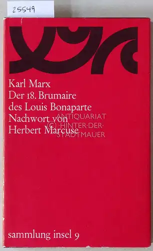 Marx, Karl: Der 18. Brumaire des Louis Bonaparte. [= sammlung insel, 9] Nachw. v. Herbert Marcuse. 