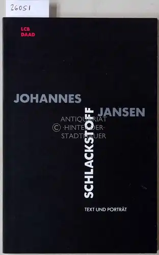 Jansen, Johannes: Schlackstoff. Materialversionen. [= Text und Porträt, 3]. 