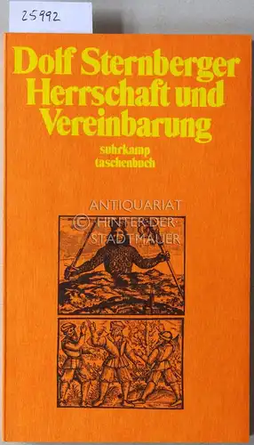 Sternberger, Dolf: Herrschaft und Vereinbarung. [= suhrkamp taschenbuch, 1289]. 