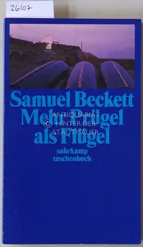 Beckett, Samuel: Mehr Prügel als Flügel. [= suhrkamp taschenbuch, 2683]. 