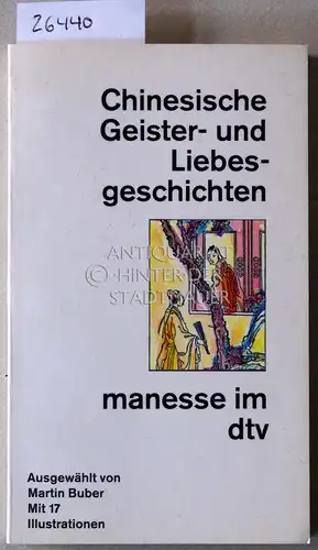 Chinesische Geister- und Liebesgeschichten. Ausgew. v. Martin Buber. 