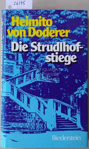 Doderer, Heimito v: Die Strudlhofstiege, oder Melzer und die Tiefe der Jahre. 