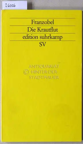 Franzobel: Die Krautflut. [= edition suhrkamp, 1987]. 