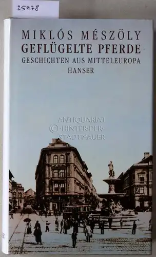 Meszöly, Miklos: Geflügelte Pferde. Geschichten aus Mitteleuropa. 