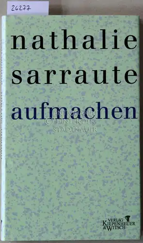 Sarraute, Nathalie: Aufmachen. 