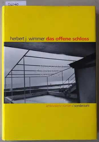 Wimmer, Herbert J: Das offene Schloss. Ambivalenz Roman. Zwei mal siebenundsiebzig Textfelder. Nachw. v. Burghart Schmidt. 