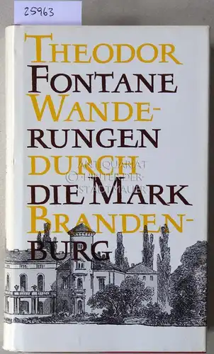 Fontane, Theodor: Wanderungen durch die Mark Brandenburg. Ausgew. u. mit e. Nachw. v. Paul Fechter. 