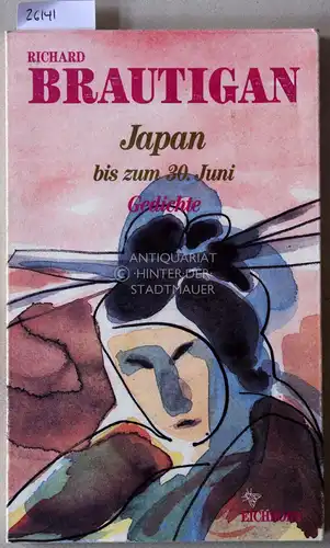 Brautigan, Richard: Japan bis zum 30. Juni. Gedichte. 