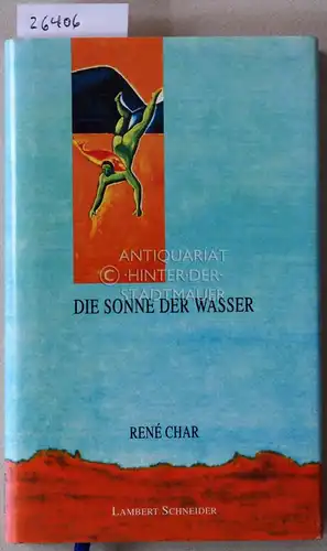 Char, René: Die Sonne der Wasser. Schauspiel für ein Fischergemälde. 