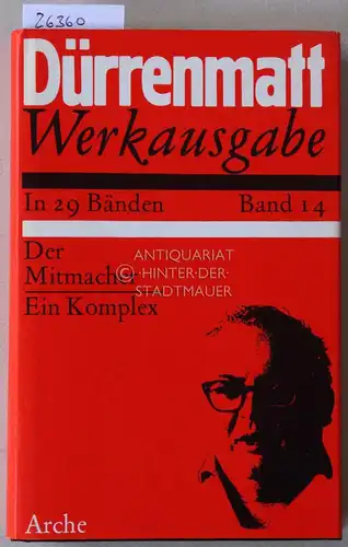 Dürrenmatt, Friedrich: Der Mitmacher - Ein Komplex. (Dürrenmatt Werkausgabe in 29 Bänden, Band 14). 