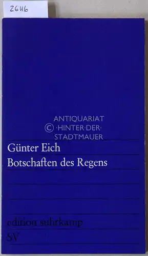 Eich, Günter: Botschaften des Regens. [= edition suhrkamp, 48]. 