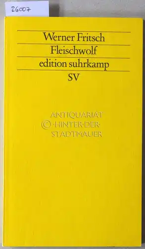 Fritsch, Werner: Fleischwolf. Gefecht.[= edition suhrkamp, 1650]. 